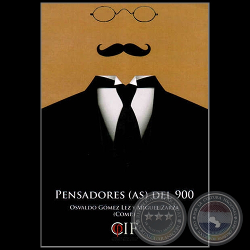 PENSADORES (AS) DEL 900 - Autores: OSVALDO GÓMEZ LEZ; MIGUEL ZARZA - Año: 2013